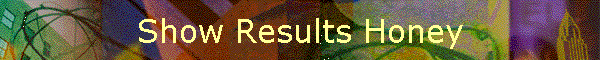 Show Results Honey
