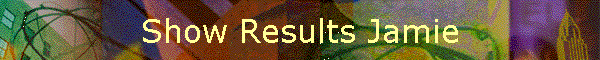Show Results Jamie