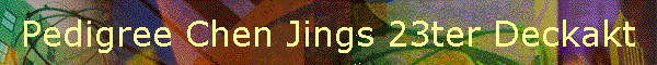 Pedigree Chen Jings 23ter Deckakt
