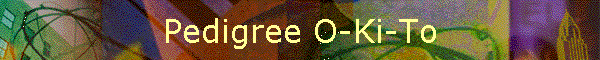 Pedigree O-Ki-To
