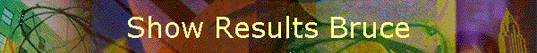 Show Results Bruce