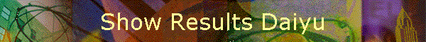 Show Results Daiyu